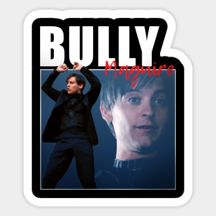 Bully Maguire Meme Sticker